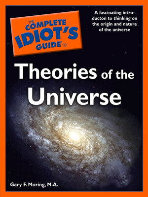 cover image of The Complete Idiot's Guide to Theories of the Universe